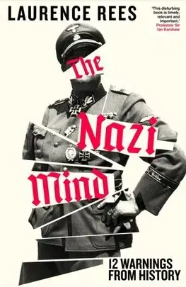 Druhá svetová vojna The Nazi Mind - Laurence Rees