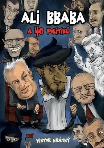 Humor a satira Ali Bbaba a čtyřicet politiků - Viktor Krátký