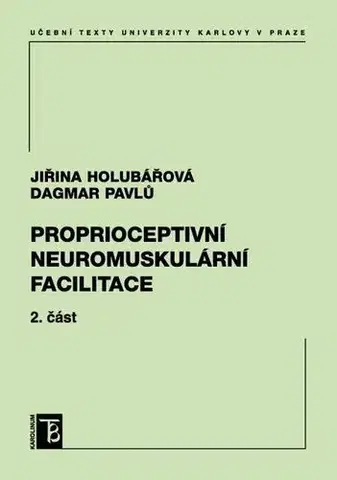 Pre vysoké školy Proprioceptivní neuromuskulární facilitace 2. část - Jiřina Holubářová,Dagmar Pavlů