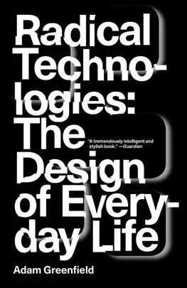 Veda, technika, elektrotechnika Radical Technologies - Adam Greenfield