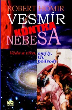 Mystika, proroctvá, záhady, zaujímavosti Vesmír kontra nebesa - Robert Homir