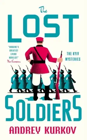 Detektívky, trilery, horory The Lost Soldiers - Andrey Kurkov