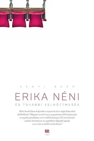 Novely, poviedky, antológie Erika néni és további felnőttmesék - Ádám Rényi