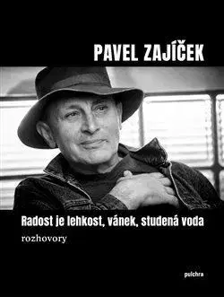 Fejtóny, rozhovory, reportáže Radost je lehkost, vánek, studená voda - Pavel Zajíček