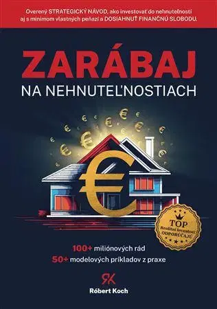 Financie, finančný trh, investovanie Zarábaj na nehnuteľnostiach - Roberto Koch