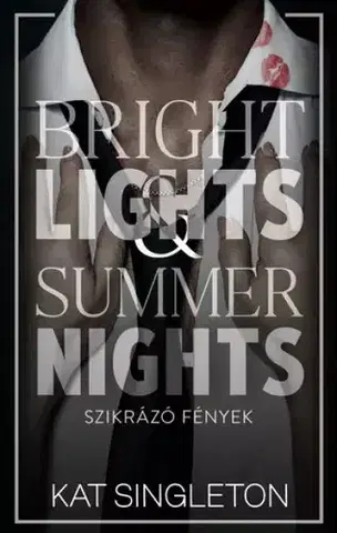 Romantická beletria Bright ?Lights & Summer Nights – Szikrázó fények - Kat Singleton