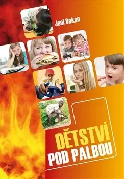 Varenie a výživa pre deti Dětství pod palbou - Joel Bakan