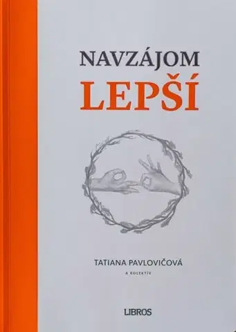Rozvoj osobnosti Navzájom lepší - Tatiana Pavlovičová,Kolektív autorov