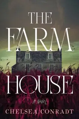 Detektívky, trilery, horory The Farmhouse - Chelsea Conradt