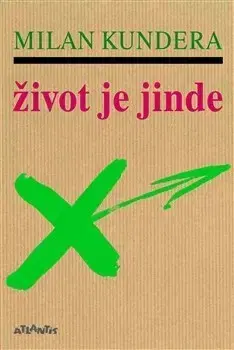 Česká beletria Život je jinde - Milan Kundera