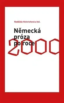 Literárna veda, jazykoveda Německá próza po roce 2000 - Naděžda Heinrichová