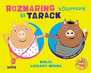 Rozprávky Rozmaring és Tarack közlekedik - Miklya Luzsányi Mónika
