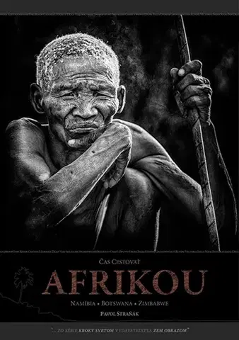 Geografia - ostatné Čas cestovať Afrikou - Pavol Straňák