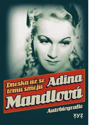 Osobnosti Dneska už se tomu směju - Adina Mandlová