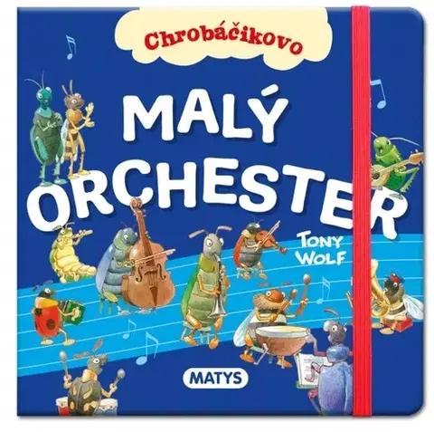 Leporelá, krabičky, puzzle knihy Chrobáčikovo: Malý orchester - Anna Casalis,Tony Wolf