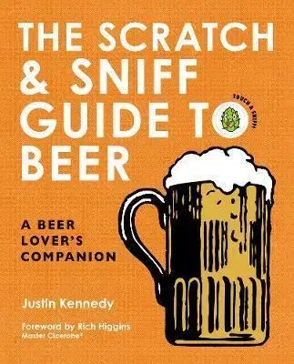 Pivo, whiskey, nápoje, kokteily The Scratch & Sniff Guide to Beer - Justin Kennedy