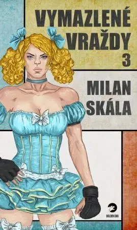 Detektívky, trilery, horory Vymazlené vraždy 3 - Skála Milan