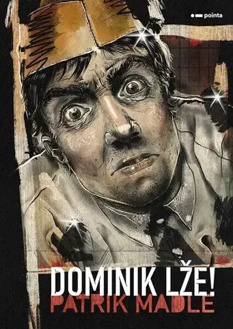 Romantická beletria Dominik lže! - Patrik Madle