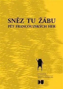 Dráma, divadelné hry, scenáre Sněz tu žábu - Kolektív autorov