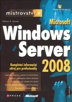 Hardware Mistrovství v Microsoft Windows Server 2008 - William R. Stanek