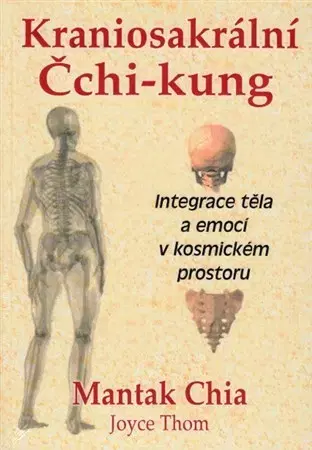 Alternatívna medicína - ostatné Kraniosakrální Čchi-kung - Chia Mantak