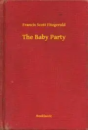 Svetová beletria The Baby Party - Francis Scott Fitzgerald