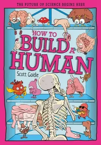 Encyklopédie pre deti a mládež - ostatné How to Build a Human - Scott Goldie