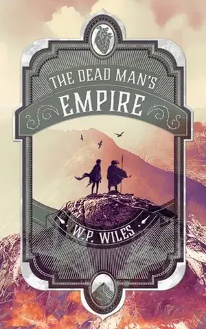 Sci-fi a fantasy The Dead Man's Empire - W.P. Wiles