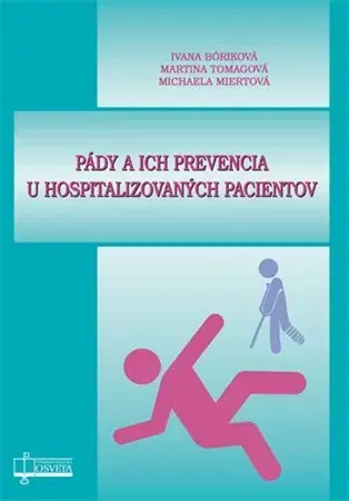 Ošetrovateľstvo, opatrovateľstvo Pády a ich prevencia u hospitalizovaných pacientov - Kolektív autorov