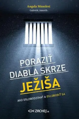 Kresťanstvo Poraziť diabla skrze Ježiša - Angela Musolesi,Gabriele Amorth