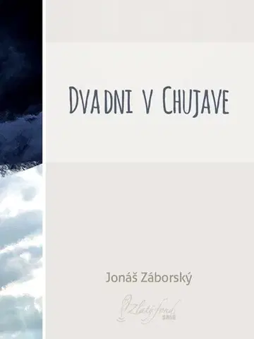Slovenská beletria Dva dni v Chujave - Jonáš Záborský