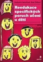 Pedagogika, vzdelávanie, vyučovanie Reedukace specifických poruch učení u dětí - Drahomíra Jucovičová