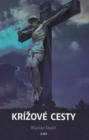 Kresťanstvo Krížové cesty - Marián Sivoň