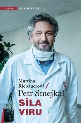 Fejtóny, rozhovory, reportáže Síla viru - Petr Smejkal,Martina Riebauerová