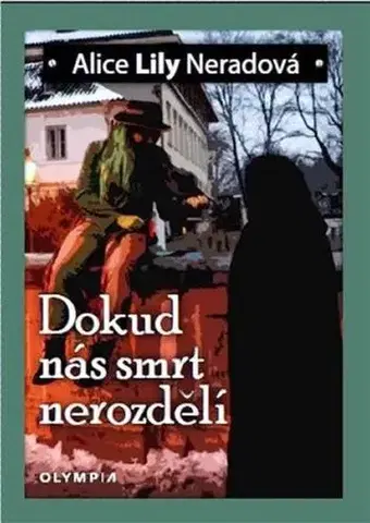 Beletria - ostatné Dokud nás smrt nerozdělí - Alice Lily Neradová