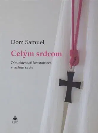 Kresťanstvo Celým srdcom - Samuel Dom
