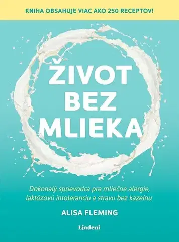 Kuchárky - ostatné Život bez mlieka - Alisa Fleming,Anna Gálisová,Zuzana Orságová