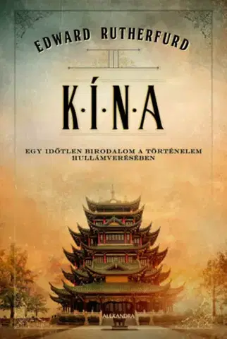 Historické romány Kína - Edward Rutherfurd,Péter Babits