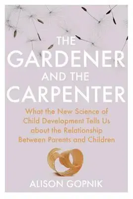 Cudzojazyčná literatúra The Gardener and the Carpenter - Alison Gopnik