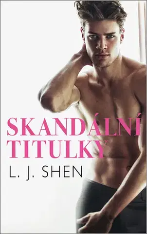 Erotická beletria Skandální titulky - L. J. Shen,Darina Povolná