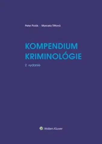 Pre vysoké školy Kompendium kriminológie, 2. vydanie - Peter Polák,Marcela Tittlová