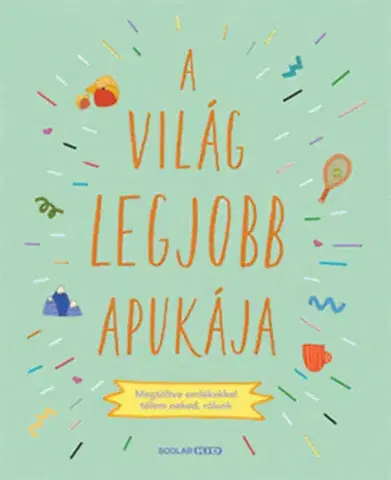 Pre deti a mládež - ostatné A világ legjobb apukája - Sarah Benning