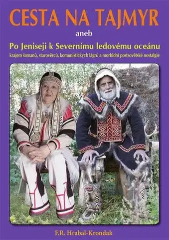 Cestopisy Cesta na Tajmyr - Fero Richard Hrabal - Kronďák