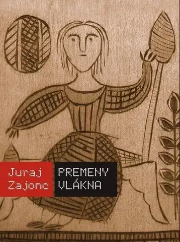 Ručné práce - ostatné Premeny vlákna - Juraj Zajonc