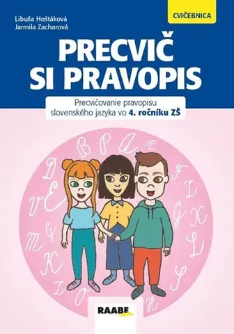 Slovenský jazyk Precvič si pravopis 4 - Libuša Hoštáková,Jarmila Zacharová