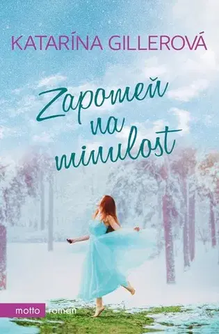 Slovenská beletria Zapomeň na minulost - Katarína Gillerová
