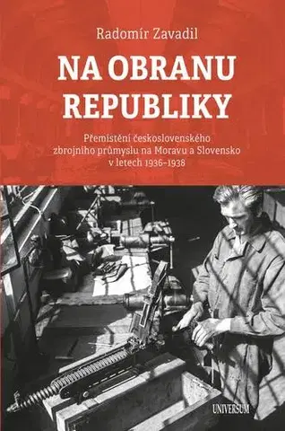 Veda, technika, elektrotechnika Na obranu republiky - Přemístění českosl - Radomír Zavadil