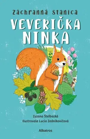 Dobrodružstvo, napätie, western Záchranná stanica: Veverička Ninka - Zuzana Štelbaská,Lucia Zednikovičová