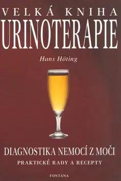 Alternatívna medicína - ostatné Velká kniha Urinoterapie - Höting Hans