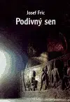 Ezoterika - ostatné Podivný sen - Josef Fric